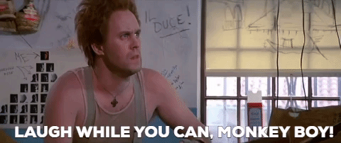 Buckaroo Banzai laugh while you can monkey boy