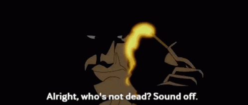 Alright, Who's Not Dead? Sound Off